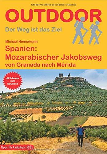 Spanien: Mozarabischer Jakobsweg: von Granada nach Mérida (OutdoorHandbuch)