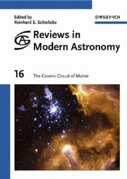 Reviews in Modern Astronomy: Vol. 16: The Cosmic Circuit of Matter