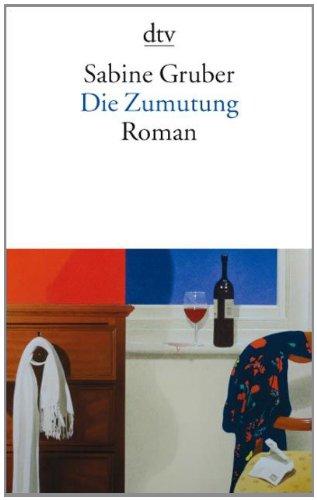 Die Zumutung: Roman