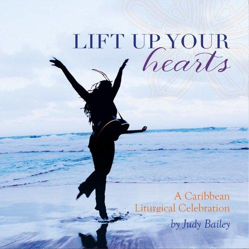 Lift Up Your Hearts - A Caribbean Liturgical Celebration