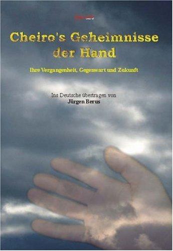 Cheiro's Geheimnisse der Hand: Ihre Vergangenheit, Gegenwart und Zukunft