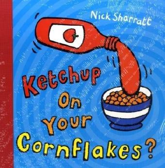 Ketchup on Your Cornflakes?