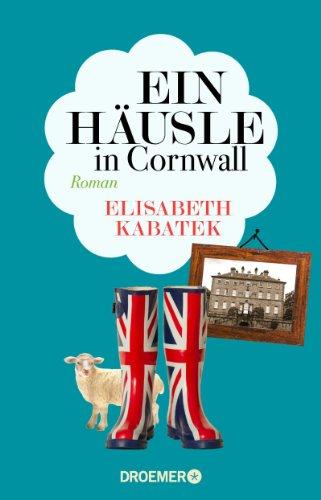 Ein Häusle in Cornwall: Roman