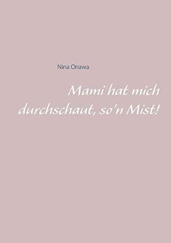 Mami hat mich durchschaut, so'n Mist!