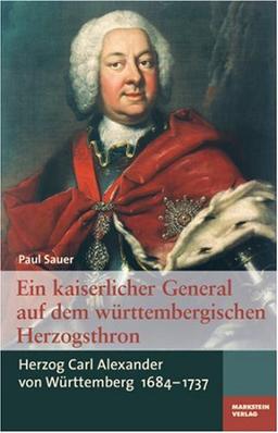 Ein kaiserlicher General auf dem württembergischen Herzogsthron