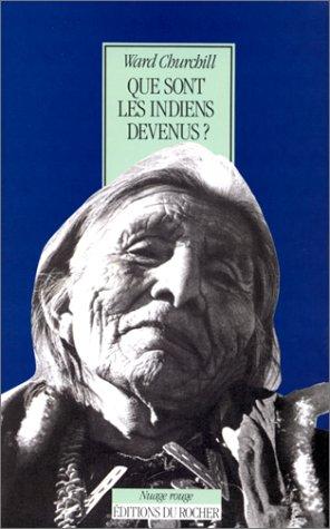 Que sont les Indiens devenus ? : culture et génocide chez les Indiens d'Amérique du Nord