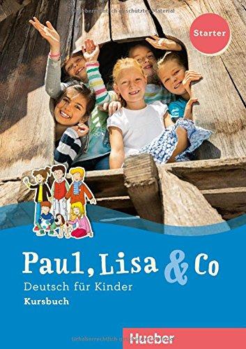 Paul, Lisa & Co. Starterband / Paul, Lisa & Co Starter: Deutsch für Kinder.Deutsch als Fremdsprache / Kursbuch