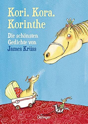 Kori, Kora, Korinthe: Die schönsten Gedichte von James Krüss