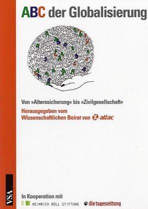 ABC der Globalisierung: Von »Alterssicherung« bis»Zivilgesellschaft«