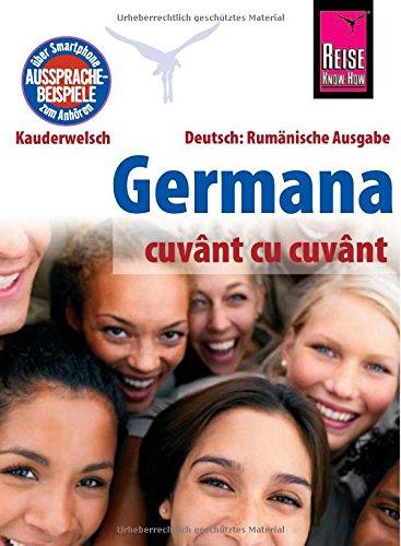 Reise Know-How  Germana - cuvânt cu cuvânt  (Deutsch als Fremdsprache, rumänische Ausgabe): Kauderwelsch-Band 230