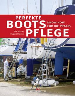 Perfekte Bootspflege: Know-how für die Praxis