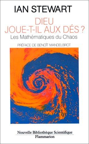 Dieu joue-t-il aux dés ? : les nouvelles mathématiques du chaos