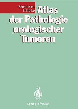 Atlas der Pathologie Urologischer Tumoren (German Edition)