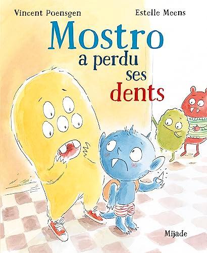 Mostro a perdu ses dents