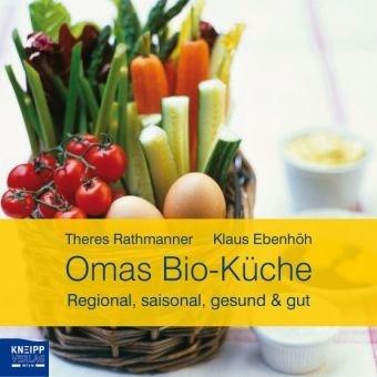 Omas Bio-Küche: Regional, saisonal, gesund & gut