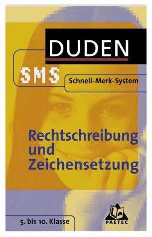 Rechtschreibung und Zeichensetzung. Duden SMS. 5. bis 10. Klasse. (Lernmaterialien)