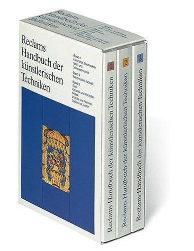 Reclams Handbuch der künstlerischen Techniken Bd. 1-3. Bd. 1: Farbmittel, Buchmalerei, Tafel- und Leinwandmalerei. Bd. 2: Wandmalerei, Mosaik. Bd. 3: Glas, Keramik und Porzellan, Möbel, Intarsie und Rahmen. Lackkunst, Leder.