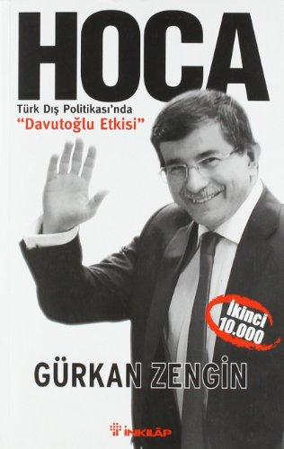 Hoca: Türk Dis Politikasinda Davutoglu Etkisi