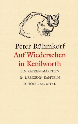 Auf Wiedersehen in Kenilworth: Ein Katzen-Märchen in dreizehn Kapiteln