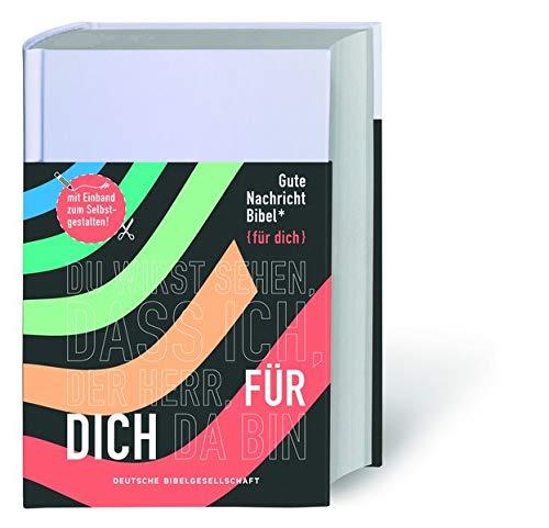 Gute Nachricht Bibel: Edition "für dich" mit Einband zum Selbstgestalten; mit den Spätschriften des Alten Testaments; mit 96 Informationsseiten