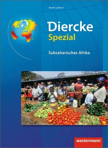 Diercke Oberstufe - Ausgabe 2005: Diercke Spezial - Ausgabe 2014 für die Sekundarstufe II: Subsaharisches Afrika