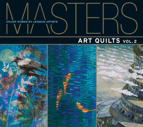 Art Quilts, Vol. 2: Major Works by Leading Artists (Masters (Lark))