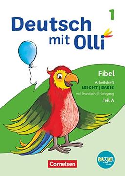 Deutsch mit Olli - Erstlesen - Ausgabe 2021 - 1. Schuljahr: Arbeitsheft Leicht / Basis inkl. Grundschrift-Lehrgang - Teil A und B im Paket, mit BOOKii-Funktion