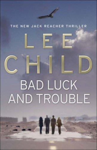 Bad Luck And Trouble: (Jack Reacher 11)