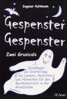 Gespenster, Gespenster. Zwei Grusicals. Grundlagen zur Erarbeitung von Liedern, Gedichten und Hörwerken für den Musikunterricht in der Grundschule: Gespenster, Gespenster, Buch