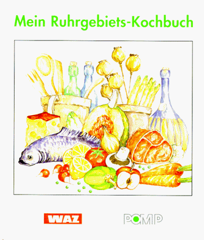 Mein Ruhrgebiets- Kochbuch