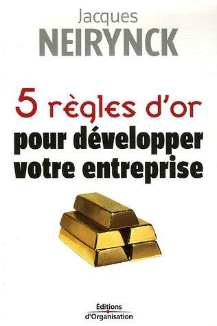 5 règles d'or pour développer votre entreprise