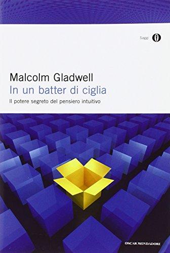 In un batter di ciglia. Il potere segreto del pensiero intuitivo (Oscar saggi, Band 816)