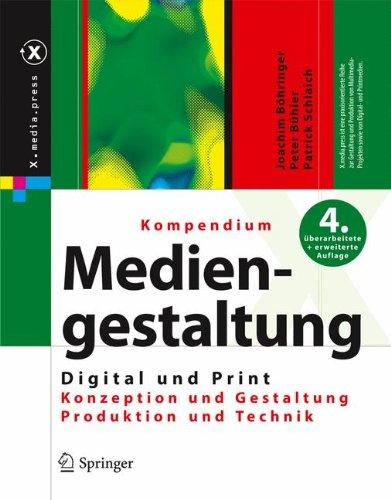 Kompendium der Mediengestaltung Digital und Print: Konzeption - Gestaltung - Produktion - Technik. Set mit 2 Bänden (X.Media.Press)