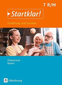 Startklar! - Ernährung und Soziales - Mittelschule Bayern: 7. Jahrgangsstufe - Schülerbuch