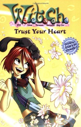 W.I.T.C.H.: Trust Your Heart - Novelization #24 (W.I.T.C.H., 24, Band 24)