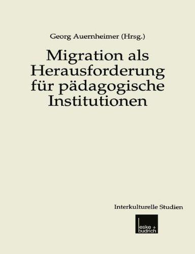 Migration als Herausforderung für pädagogische Institutionen (Interkulturelle Studien)