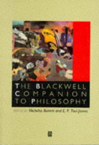 The Blackwell Companion to Philosophy (Blackwell Companions to Philosophy)