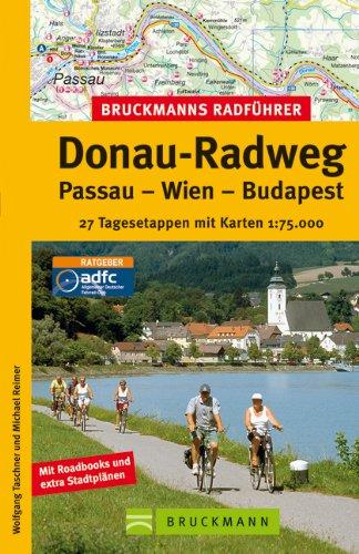 Bruckmanns Radführer Donau-Radweg: Passau - Wien - Budapest. 27 Tagesetappen mit Karten 1 : 75 000