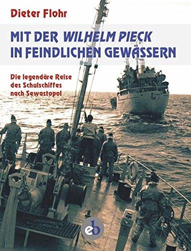 Mit der Wilhelm Pieck in feindlichen Gewässern: Die legendäre Reise des Schulschiffes nach Sewastopol