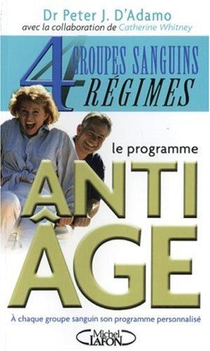 Le programme anti-âge : 4 groupes sanguins, 4 régimes