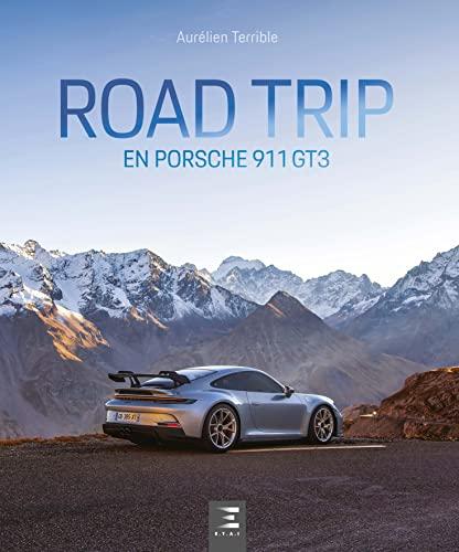 Road trip en Porsche 911 GT3