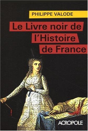 Le livre noir de l'histoire de France