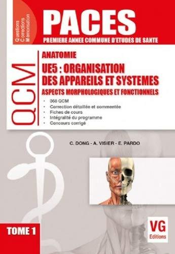 Anatomie UE5 : organisation des appareils et systèmes : aspects morphologiques et fonctionnels. Vol. 1