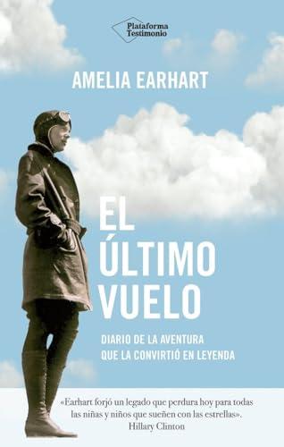 El último vuelo: Diario de la aventura que la convirtió en leyenda