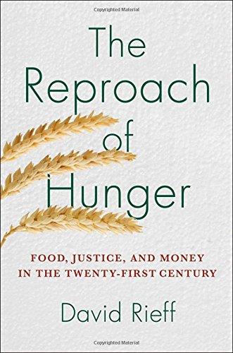 The Reproach of Hunger: Food, Justice, and Money in the Twenty-First Century