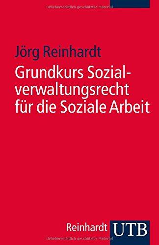 Grundkurs Sozialverwaltungsrecht für die Soziale Arbeit