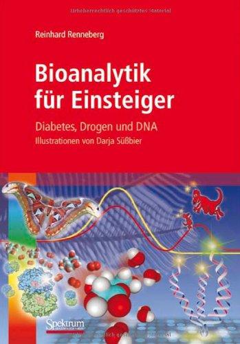 Bioanalytik für Einsteiger: Diabetes, Drogen und DNA