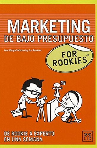 Marketing de Bajo Presupuesto for Rookies: El Exito de Una Campaña No Se Mide Por Su Presupuesto. Tampoco Por El Tamaño de la Empresa Que La ... Mira Al Futuro Con Una Sonrisa: Lo Mejor Está