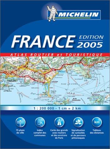 Michelin France, Atlas routier et touristique, Edition 2005 (Atlas France Re)