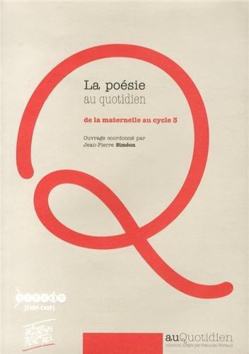 La poésie au quotidien : de la maternelle au cycle 3